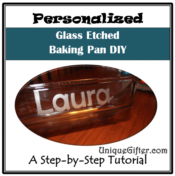 personalized etched glass baking pan tutorial