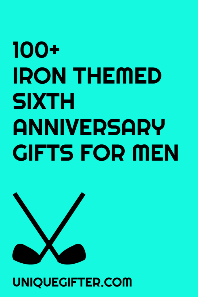 100+ Iron Themed Sixth Anniversary Gifts for Men | Anniversary Gift Ideas | Men's Gifts | Sixth Anniversary | Iron Gifts