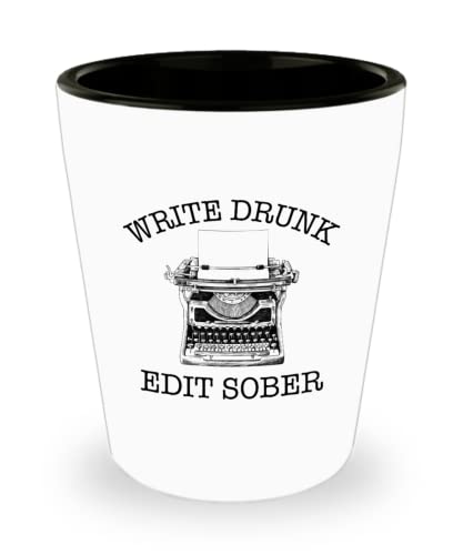 Write Drunk Edit Sober Typewriter Funny Writer Editor Shot Glass