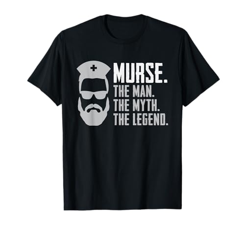 Funny Murse T-Shirt Male Nurse Shirt RN LPN CNA T-Shirt