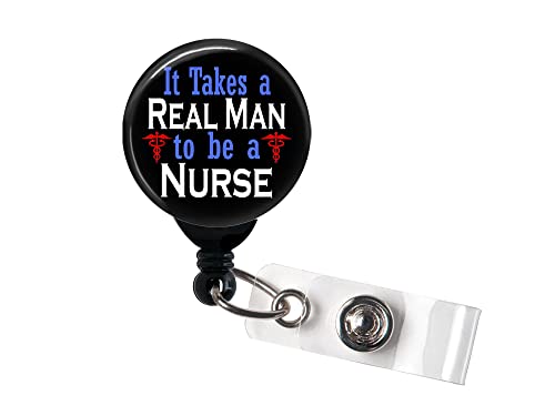 It Takes a Real Man to be a Nurse - Retractable Badge Reel with Swivel Clip and Extra-Long 34 inch Cord - Badge Holder/Murse/Male Nurse/RN