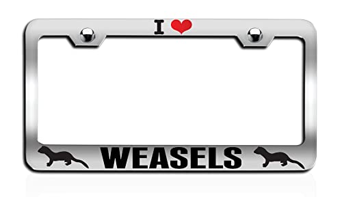 Makoroni - I Love Weasels Chrome Metal License Plate Frame Tag Holder, m26