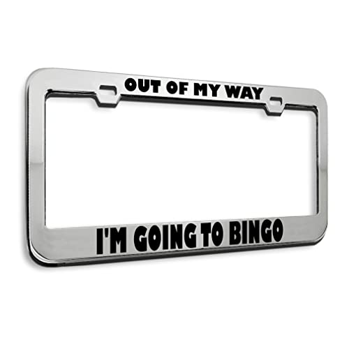 Speedy Pros Metal License Plate Frame Out of My Way I'M Going to Bingo Humor Funny Metal Car Accessories Chrome 2 Holes 1 Frame