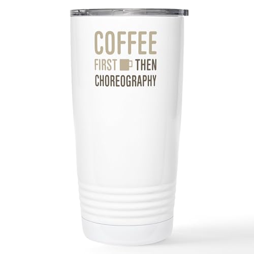 CafePress Coffee Then Choreograph Stainless Steel Travel Mug Stainless Steel Travel Mug, Insulated 20 oz. Coffee Tumbler