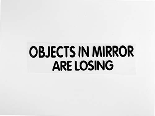 'Objects in Mirror are Losing' x2 (Pair) Decal BLACK Car Truck Motorcycle
