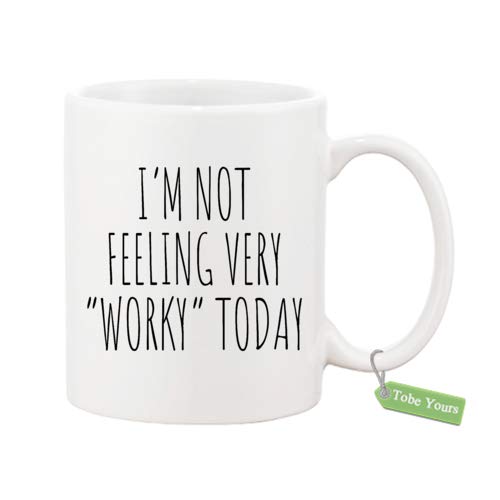 Gift Coffee Mug I'm Not Feeling Very Worky Today Funny Work Gift for Women Boss Coworker Him White Mug
