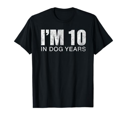 I'm 10 In Dog Years Funny 70th Birthday Gift T-Shirt