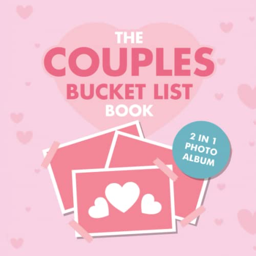 The Couples Bucket List Book: 101 Unique Date Night Ideas and Activities for Couples ( 2-in-1 Photo Album) (The Couples Books)
