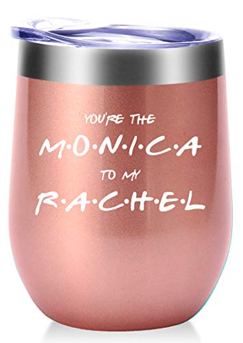 AMZUShome You Are The Monica to My Rachel Mug.Best Friend,Long Distance Friendship,Birthday,Christmas Gifts for Women,Bestie Wine Tumbler(12oz Rose Gold)