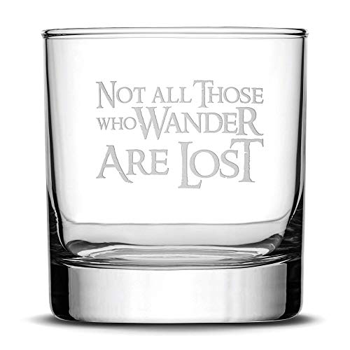 Integrity Bottles, Not All Those Who Wander Are Lost, Premium Whiskey Glass, Handmade, Handblown, Hand Etched Gifts, Sand Carved, 11oz