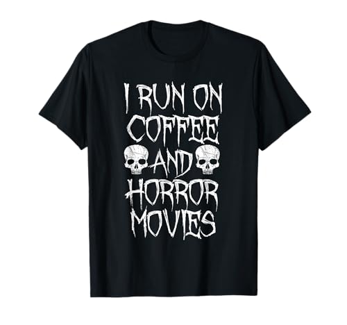 I Run on Coffee And Horror Movies Shirt - Horror Fan T-shirt T-Shirt