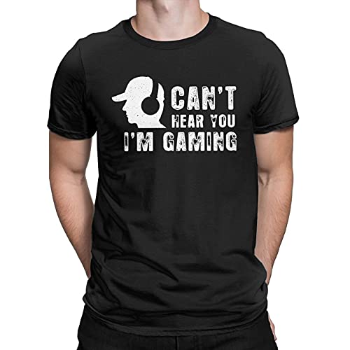 Can't Hear You I'm Gaming Funny T-Shirt Player Gamer Gift Tees Tops for Men Black