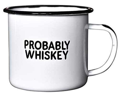 PROBABLY WHISKEY | Enamel 'Coffee' Mug | Funny Bar Gift for Whiskey, Bourbon, and Scotch Lovers, Dads, Moms, Fathers, Men, Whisky Geeks | Practical Cup for Kitchen, Campfire, Home, and Travel