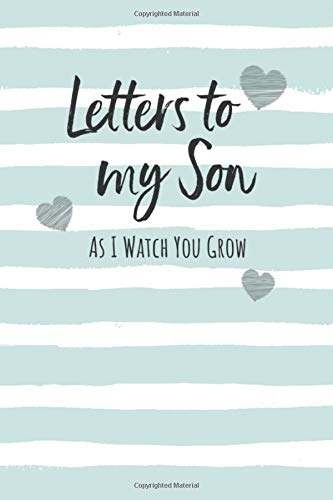 Letters To My Son: Keepsake Journal to Write In, Lined Notebook, Advice from Dads Moms to Boy, Parents Gift Idea, Blank Book, 6' x 9', Sage Green
