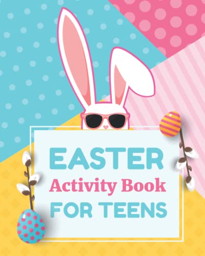 Easter Activity Book For Teens: Fun and Stress Relieving Easter and Spring Themed Puzzle Book For Teen Easter Baskets - Word Search, Mazes, Sudoku, ... Basket Stuffers For Teen Girls and Boys)