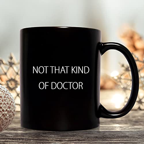 VTmaio Fun 11-Ounce Phd Doctor Funny Sarcasm Love Mug For Doctors Phd Graduation I'm Not That Kind Of Doctor Mug On Graduation Day Father's Day Mother's Day Idea Gifts (Multi 12)