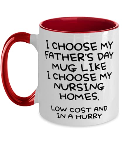 Brilliant Dad 11oz Two Tone Mug Presents, I Choose My Father's Day Mug Like I Choose My NUrsing Homes...Low Cost And In A Hurry, Father's Day Tea Cup Present For Dad, Red