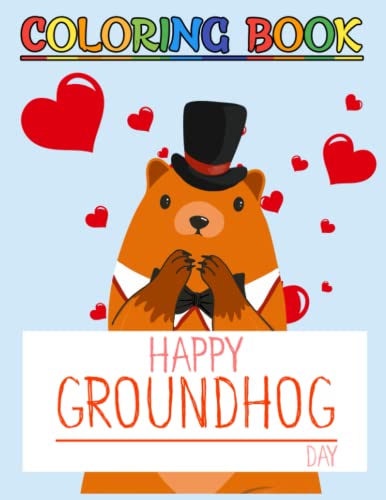 Groundhog day Coloring book: happy Groundhog day Coloring and activity book beautiful gift for kids to boys and girls ages 4-8 'happy Groundhog day 2022'