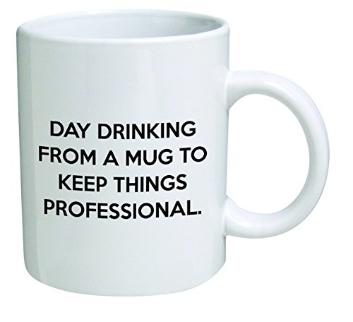 della Pace Funny Mug 11OZ - Day drinking from a mug to keep things professional - Cool Birthday gift for coworkers or boss.
