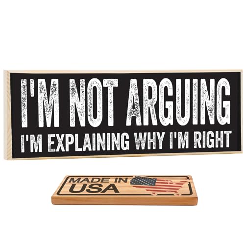 I'm Not Arguing, I'm Explaining Why I'm Right - Cute Stuff Wooden Sign - Funny Gift for Office or Signs for Teen Boy or Girl's Room
