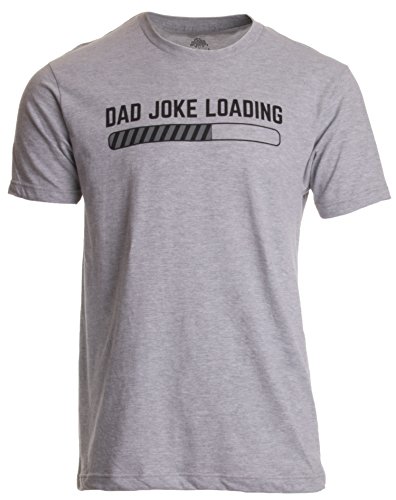 Dad Joke Loading | Funny Father Grandpa Daddy Father's Day Bad Pun Humor T-Shirt-(Adult,XL) Grey