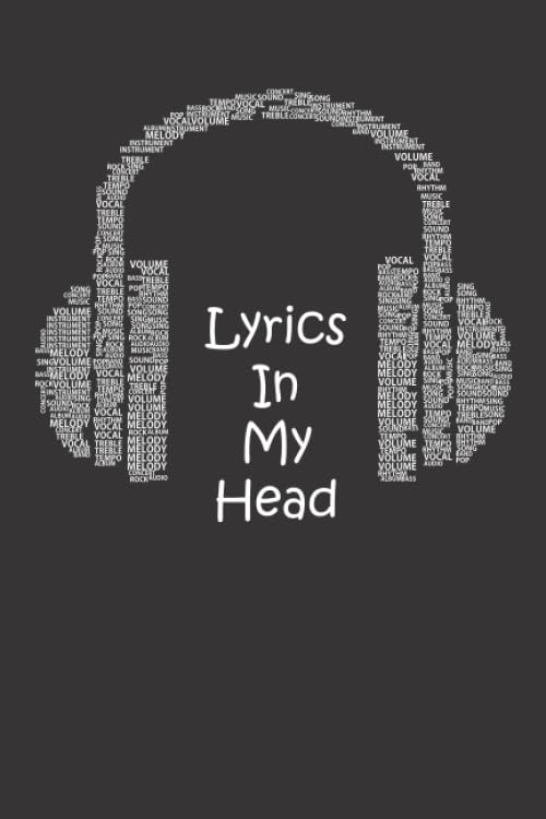 Lyrics In My Head Songwriting Book: Lyrics Notebook To Write In | Lined/Ruled Paper & Manuscript Paper For Lyrics & Music | Songwriting Journal Gift For Music Lovers, Students, Songwriters...