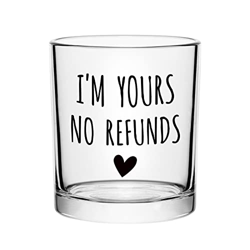 Futtumy I'm Yours No Refunds Whiskey Glass 10 oz, Valentine’s Day Gift for Her Him Husband Wife Girlfriend Boyfriend, Birthday Gift Christmas Gift Engagement Gift Wedding Gift Old Fashioned Glass