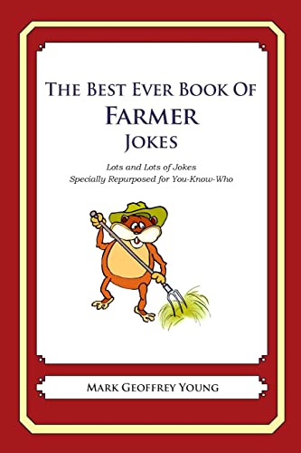 The Best Ever Book of Farmer Jokes: Lots and Lots of Jokes Specially Repurposed for You-Know-Who