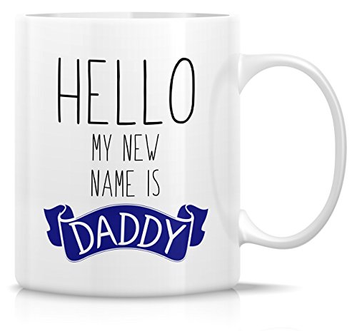 Retreez Funny Mug - Hello My New Name is Daddy 11 Oz Ceramic Coffee Mugs - Funny, Sarcasm, Sarcastic, Motivational, Inspirational birthday gifts for dad, papa, father, friends, father's day gift