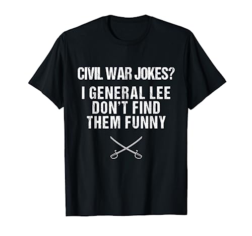 Funny Civil War Shirt for History Teachers & History Buffs