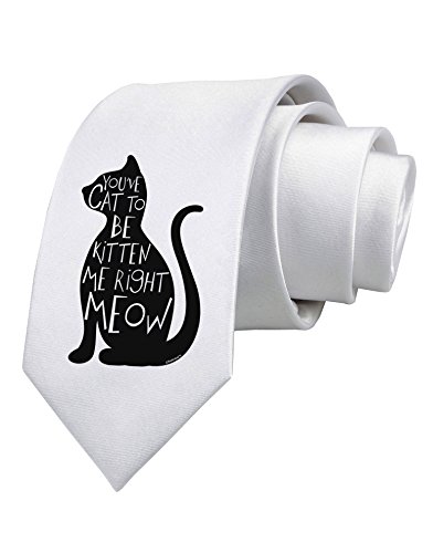 TooLoud You've Cat To Be Kitten Me Right Meow Printed White Neck Tie