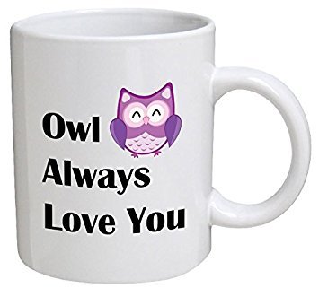 Owl Always Love You 11 Ounces Coffee Mug Willcallyou