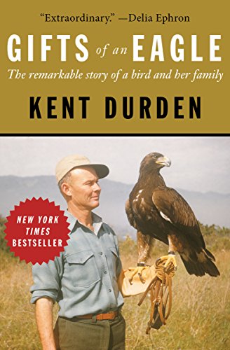 Gifts of an Eagle: The Remarkable Story of a Bird and Her Family