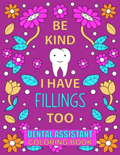 Dental Assistant Coloring Book: Funny and Relatable Coloring Book Gift For Dental Assistants