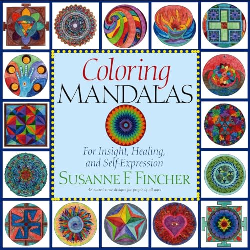 Coloring Mandalas 1: For Insight, Healing, and Self-Expression (An Adult Coloring Book)