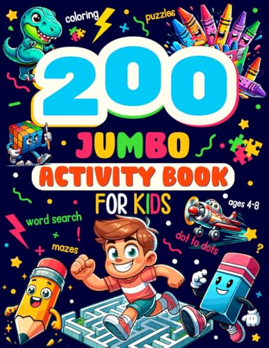 200 Jumbo Activity Book for Kids Ages 4-8: Over 200 Fun Activities, Coloring, Puzzles, Mazes, Dot to Dot, Word Search and More!