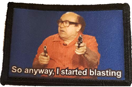 Danny Devito So Anyway I Started Blasting Funny Morale Patch Morale Patch Tactical Military. 2x3 Hook and Loop Made in The USA Perfect for Your Rucksack, Pack Bag, Molle Gear, Operator hat or Cap!