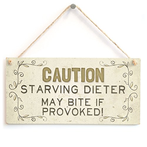 Caution Starving Dieter May Bit If Provoked! - Funny Dieting Home Accessory Gift Sign Funny Gift Idea For Friends by Button Hill Cottage