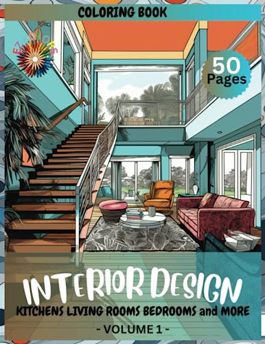 Interior Design Coloring Book: Unleash Your Creativity with the Interior Design Coloring Book: Relaxation, Stress Relief, and Inspiration for ... House Interiors, and Architectural Delights.