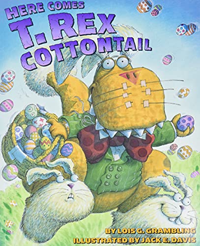 Here Comes T. Rex Cottontail: An Easter And Springtime Book For Kids