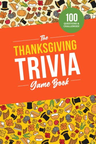 The Thanksgiving Trivia Game Book: 100 Questions on the Holiday’s History, Food, and Pop Culture