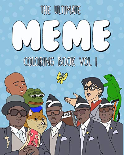 The Ultimate Meme Coloring Book: Vol 1 (For Adults)