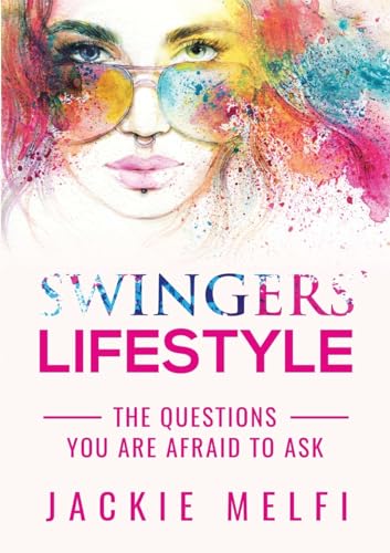 Swingers' Lifestyle: The Questions You are Afraid to Ask