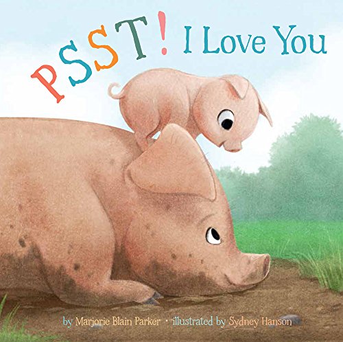 Psst! I Love You (Volume 7) (Snuggle Time Stories)