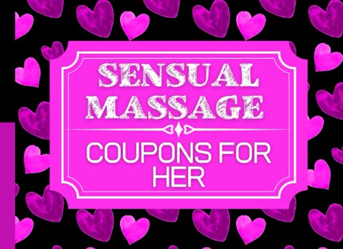 Sensual Massage Coupons For Her: Love Coupon Book for Couple with Sexy Vouchers | Unusual Gifts for a Valentines Day, Birthday or an Anniversary for ... Lovers by J. Novak & Nadine Doris Sparrow)