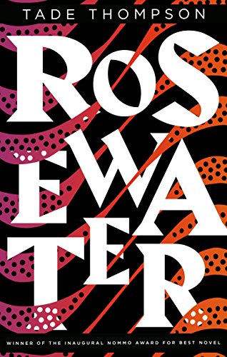 Rosewater (The Wormwood Trilogy Book 1)