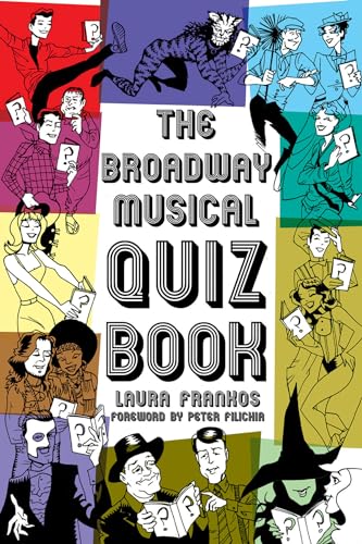 The Broadway Musical Quiz Book (Applause Books)