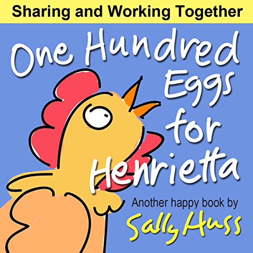 One Hundred Eggs for Henrietta (Adorable Bedtime Story/Children's Picture Book About Working Together)