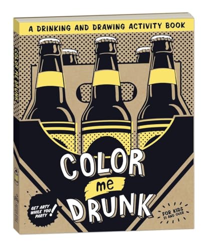 Color Me Drunk: A Drinking and Drawing Activity Book