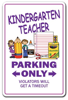 KINDERGARTEN TEACHER Sign parking child elementary K1 grammar school | Indoor/Outdoor | 12' Tall Plastic Sign